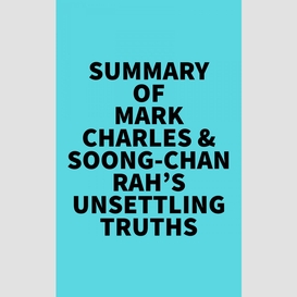 Summary of mark charles & soong-chan rah's unsettling truths