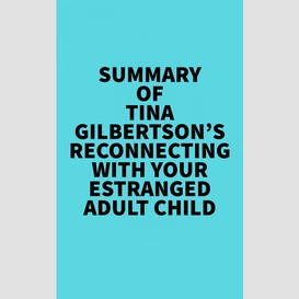 Summary of tina gilbertson's reconnecting with your estranged adult child