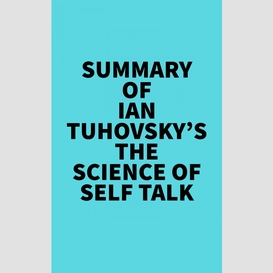 Summary of ian tuhovsky's the science of self talk