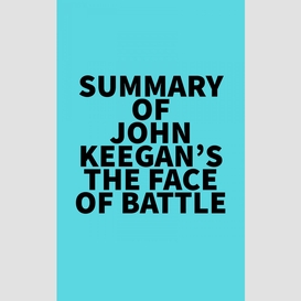 Summary of john keegan's the face of battle