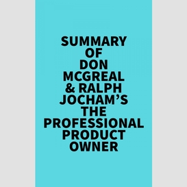 Summary of don mcgreal & ralph jocham's the professional product owner