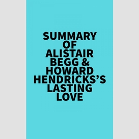 Summary of alistair begg & howard hendricks 's lasting love