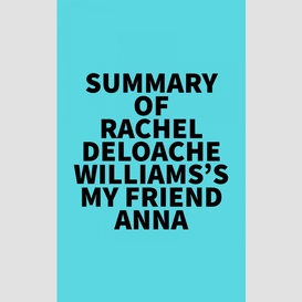 Summary of rachel deloache williams's my friend anna