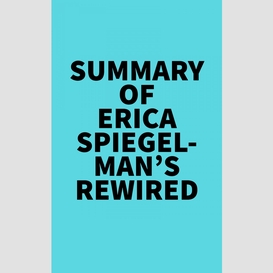 Summary of erica spiegelman's rewired