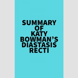 Summary of katy bowman's diastasis recti