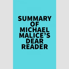 Summary of michael malice's dear reader