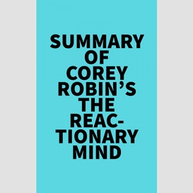 Summary of corey robin's the reactionary mind