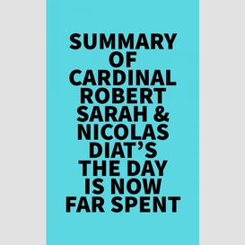 Summary of cardinal robert sarah & nicolas diat's the day is now far spent