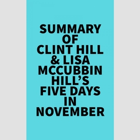 Summary of clint hill & lisa mccubbin hill's five days in november