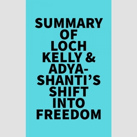 Summary of loch kelly & adyashanti's shift into freedom