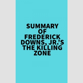 Summary of frederick downs, jr.'s the killing zone