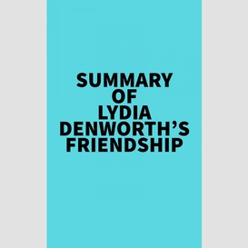 Summary of lydia denworth's friendship