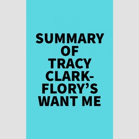Summary of tracy clark-flory's want me