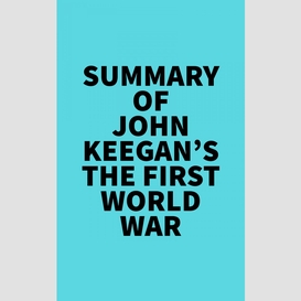 Summary of john keegan's the first world war