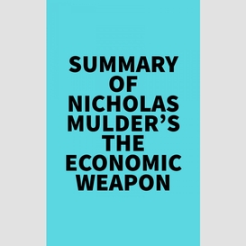 Summary of nicholas mulder's the economic weapon
