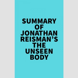 Summary of jonathan reisman's the unseen body
