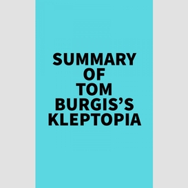 Summary of tom burgis's kleptopia