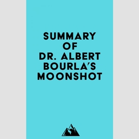 Summary of dr. albert bourla's moonshot