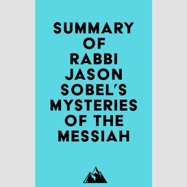 Summary of rabbi jason sobel's mysteries of the messiah