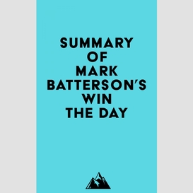 Summary of mark batterson 's win the day