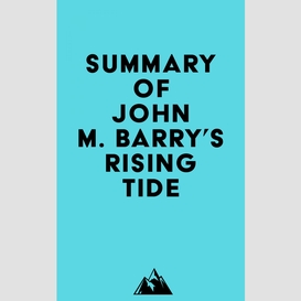 Summary of john m. barry's rising tide