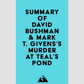 Summary of david bushman & mark t. givens's murder at teal's pond