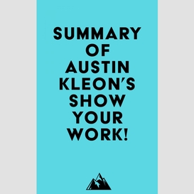 Summary of austin kleon 's show your work!