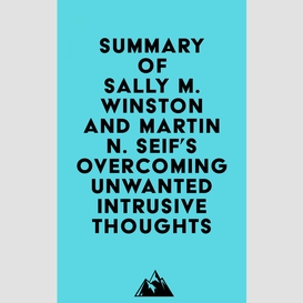 Summary of sally m. winston and martin n. seif 's overcoming unwanted intrusive thoughts