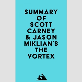 Summary of scott carney & jason miklian's the vortex