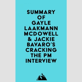 Summary of gayle laakmann mcdowell & jackie bavaro's cracking the pm interview