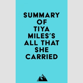 Summary of tiya miles's all that she carried