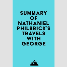 Summary of nathaniel philbrick 's travels with george