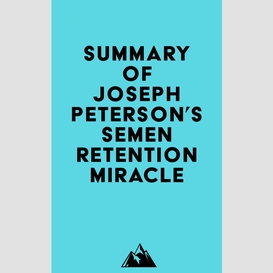 Summary of joseph peterson's semen retention miracle