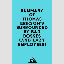 Summary of thomas erikson's surrounded by bad bosses (and lazy employees)