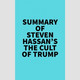 Summary of steven hassan's the cult of trump