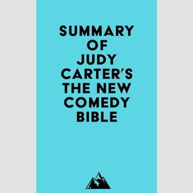 Summary of judy carter's the new comedy bible