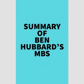 Summary of ben hubbard's mbs