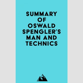 Summary of oswald spengler's man and technics