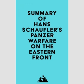 Summary of hans schaufler's panzer warfare on the eastern front