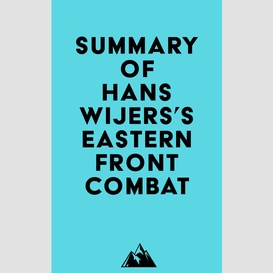 Summary of hans wijers's eastern front combat