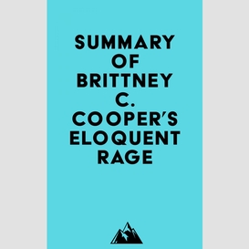 Summary of brittney c. cooper's eloquent rage