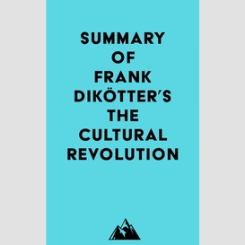 Summary of frank dikötter's the cultural revolution
