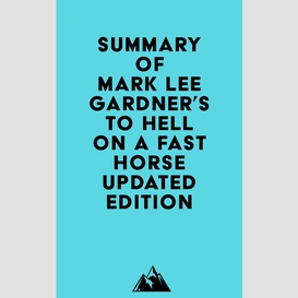 Summary of mark lee gardner's to hell on a fast horse updated edition