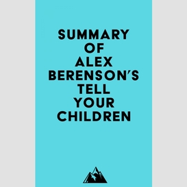 Summary of alex berenson's tell your children