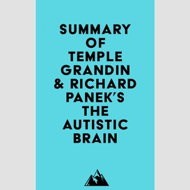 Summary of temple grandin & richard panek's the autistic brain