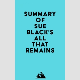 Summary of sue black's all that remains