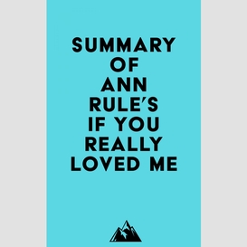 Summary of ann rule's if you really loved me