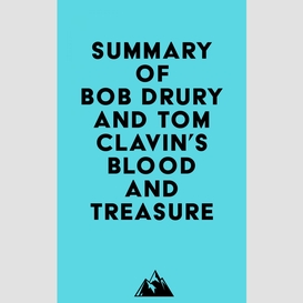 Summary of bob drury and tom clavin's blood and treasure