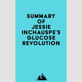 Summary of jessie inchauspe's glucose revolution