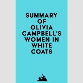Summary of olivia campbell's women in white coats